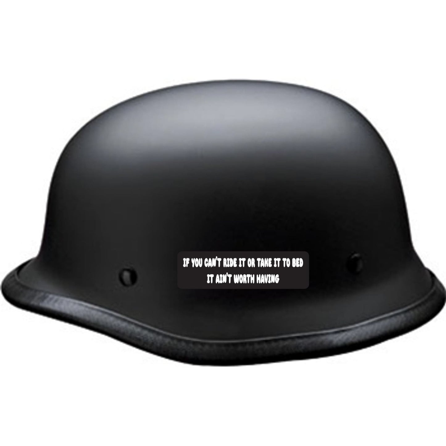 If you can't ride it or take it to bed it ain't worth having vinyl motorcycle helmet sticker on a helmet - biker decal