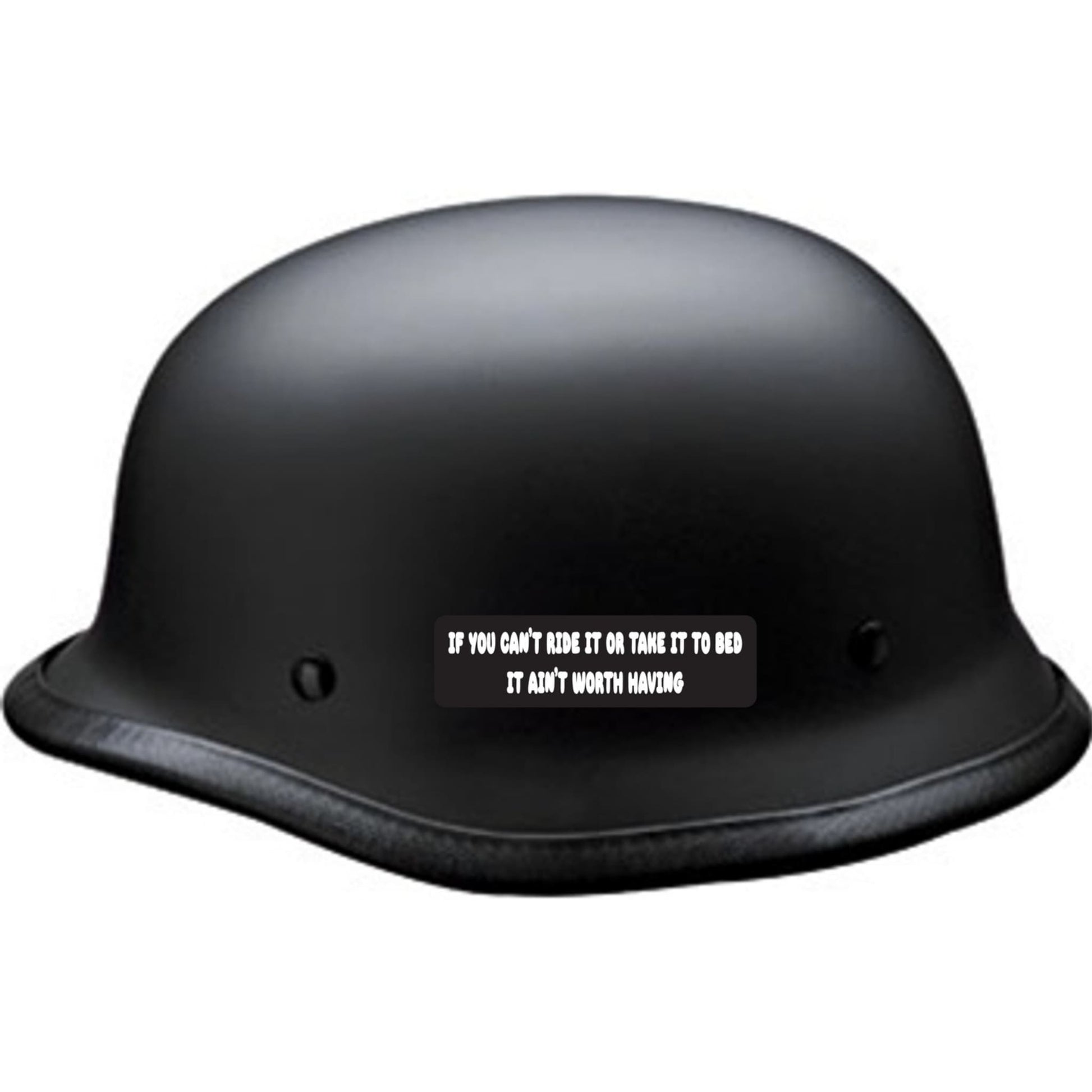 If you can't ride it or take it to bed it ain't worth having vinyl motorcycle helmet sticker on a helmet - biker decal
