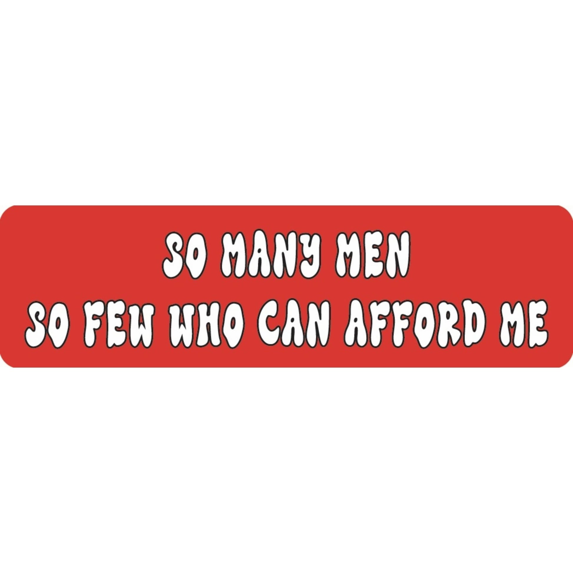 So many men so few who can afford me vinyl motorcycle helmet sticker - funny biker decal