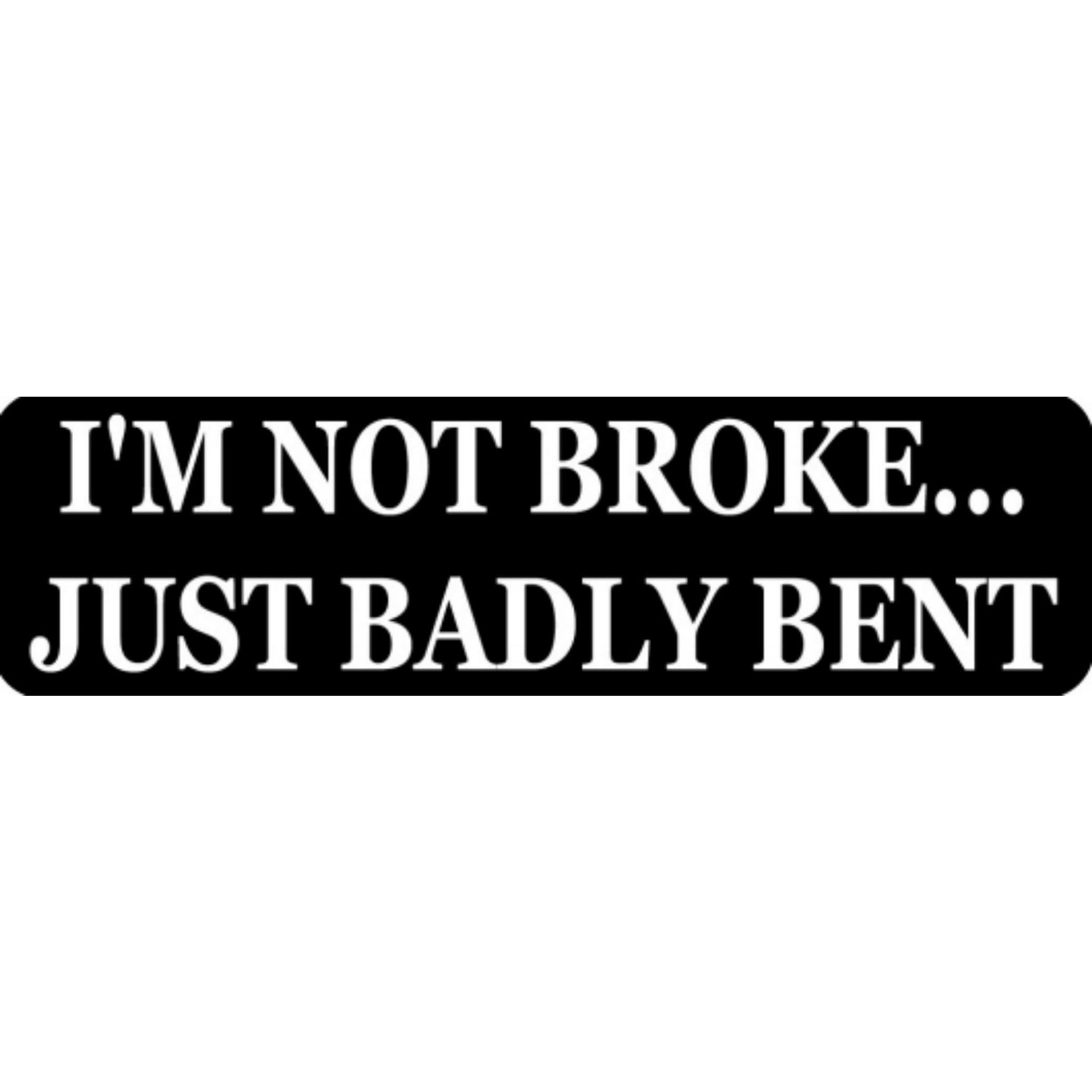 I'm not broke just badly bent vinyl motorcycle helmet stickers - funny biker decal