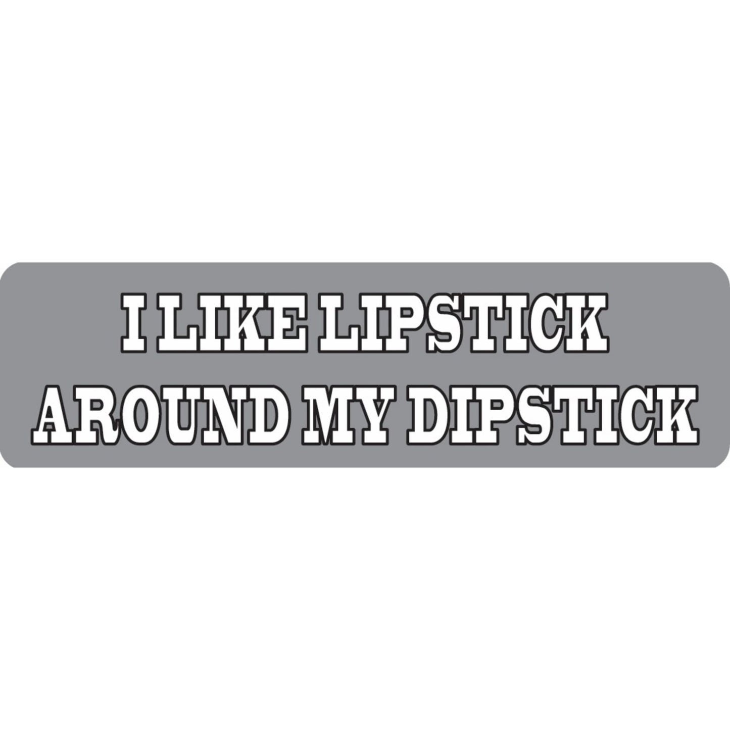 I like lipstick around my dipstick vinyl motorcycle helmet sticker - funny biker decal