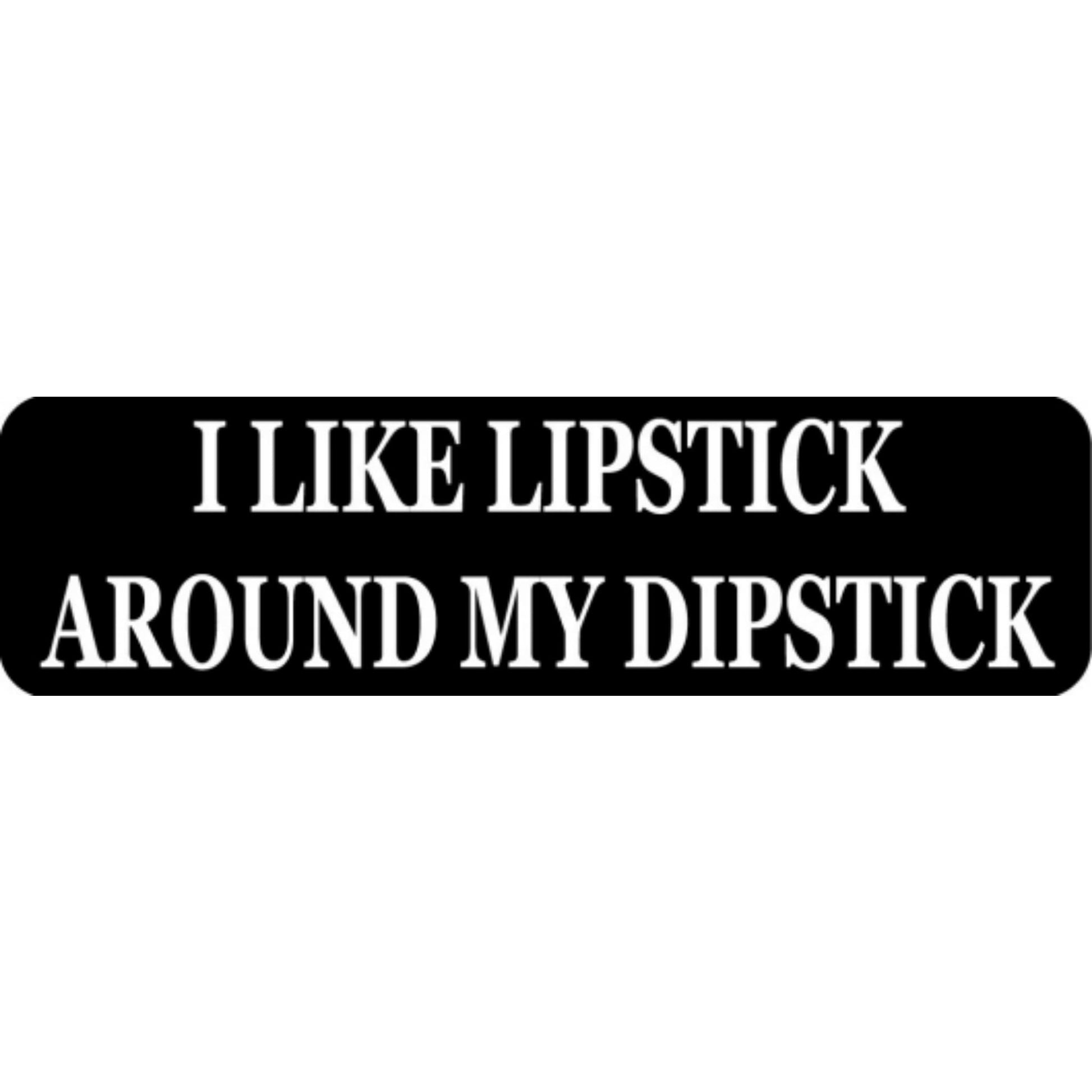 I like lipstick around my dipstick vinyl motorcycle helmet stickers - funny biker decal