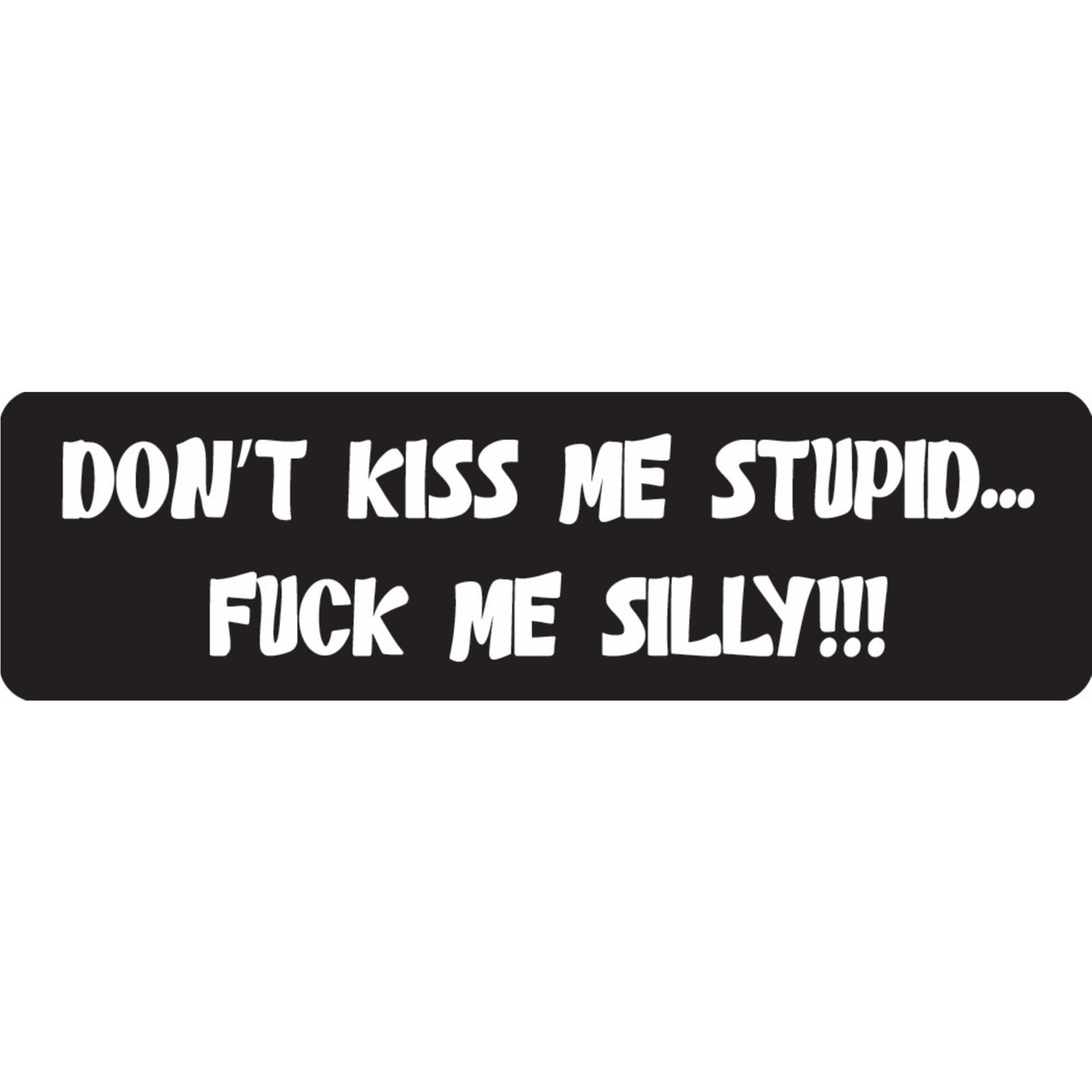 Don't kiss me stupid fuck me silly vinyl motorcycle helmet sticker - bold biker decal
