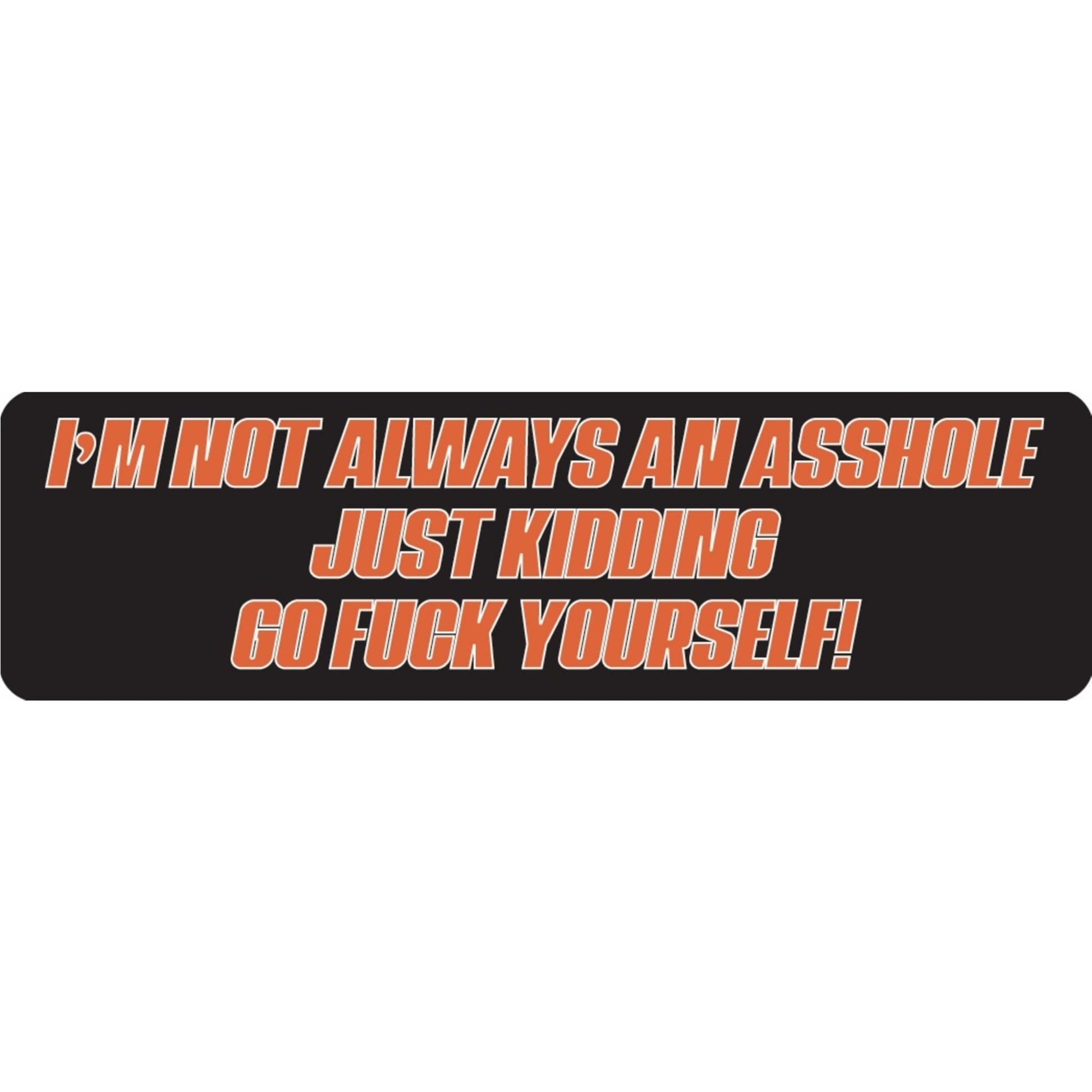 I'm not always an asshole just kidding go fuck yourself vinyl motorcycle helmet sticker - bold biker decal