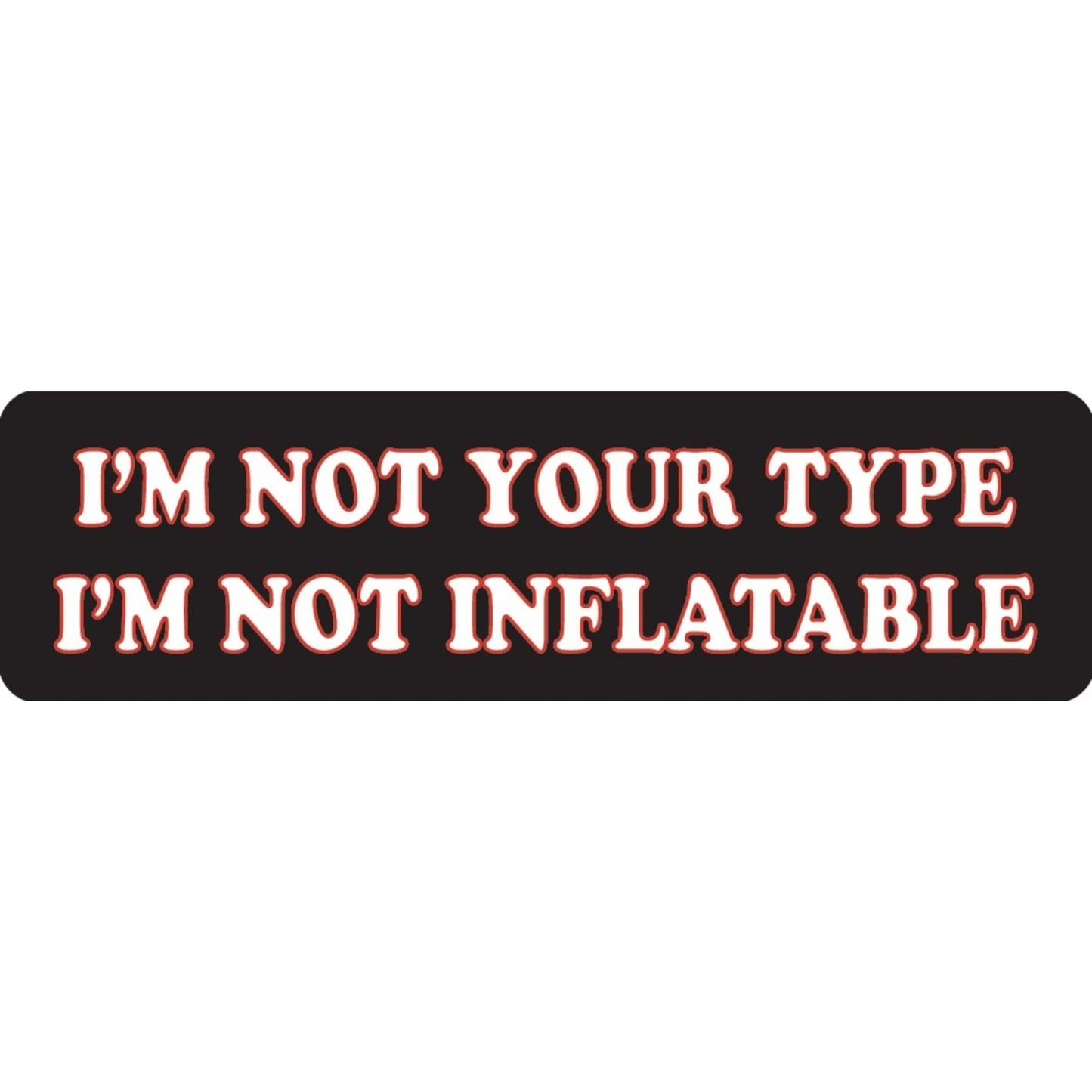 I'm not your type I'm not inflatable vinyl motorcycle helmet sticker - funny biker decal