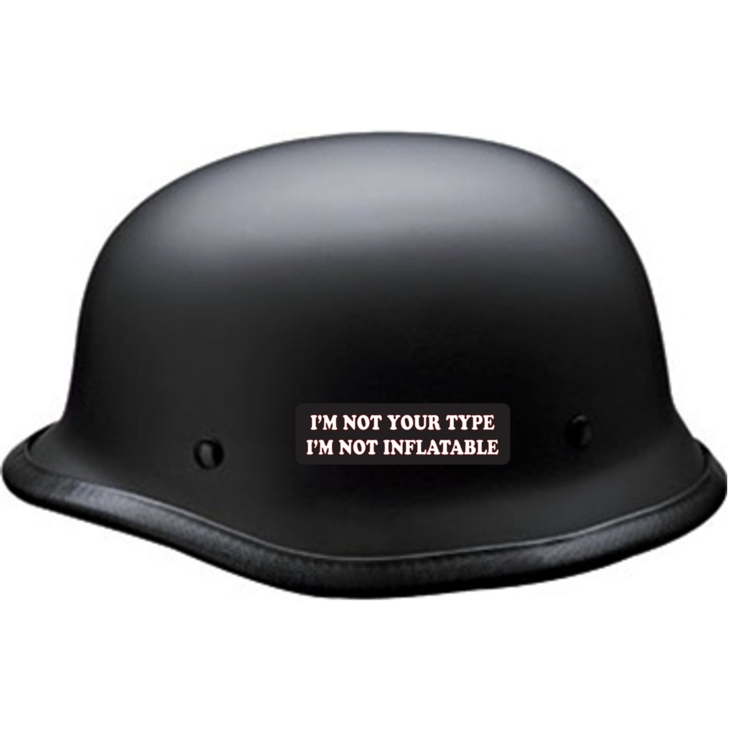 I'm not your type I'm not inflatable vinyl motorcycle helmet sticker on a helmet - funny biker decal