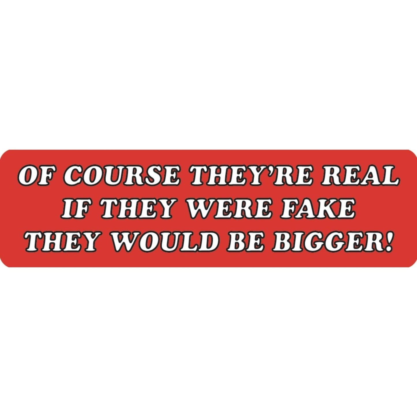 Of course they're real if they were fake they would be bigger vinyl motorcycle helmet sticker - funny biker decal