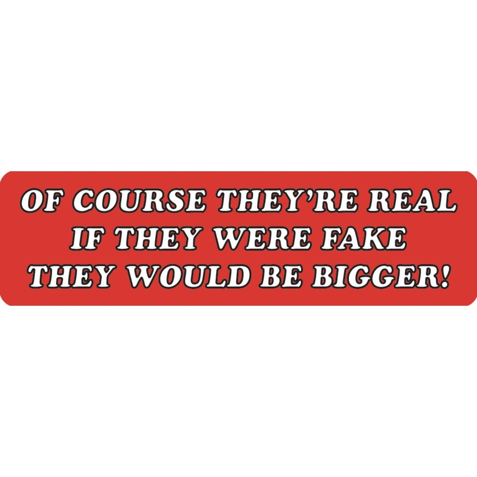 Of course they're real if they were fake they would be bigger vinyl motorcycle helmet sticker - funny biker decal