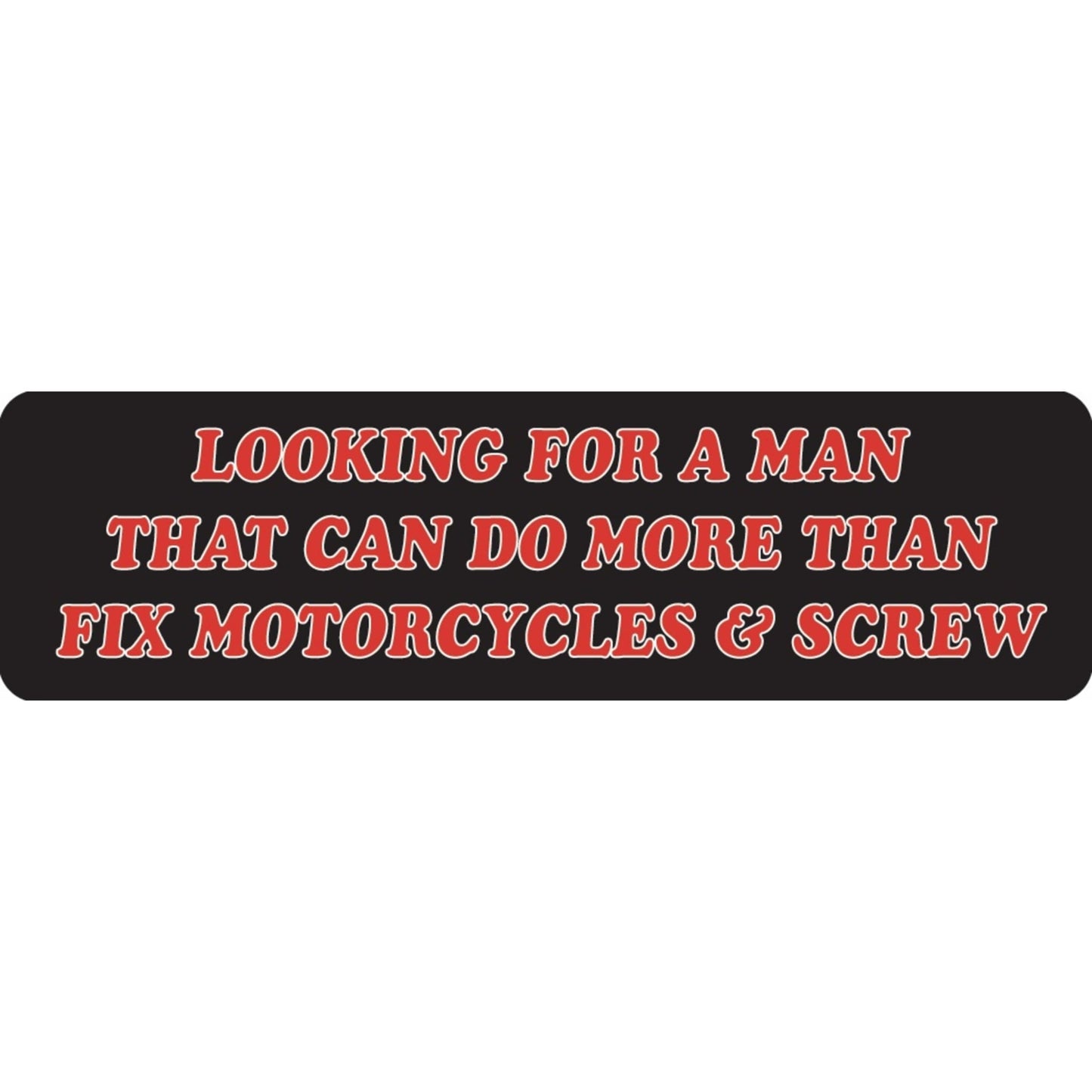 Looking for a man that can do more than fix motorcycles and screw vinyl motorcycle helmet sticker - funny biker decal