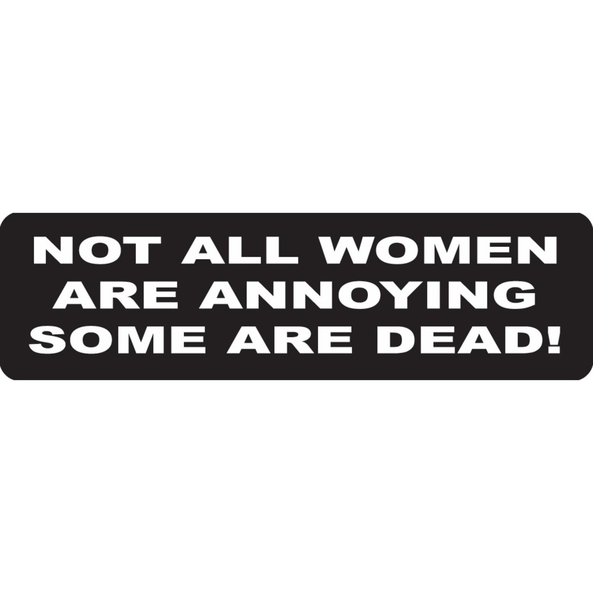 Not all women are annoying some are dead vinyl motorcycle helmet sticker - edgy biker decal