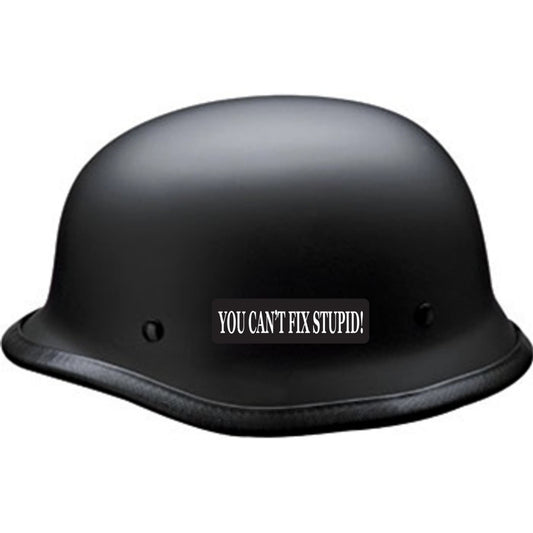 You can't fix stupid vinyl motorcycle helmet sticker on a helmet - funny biker decal