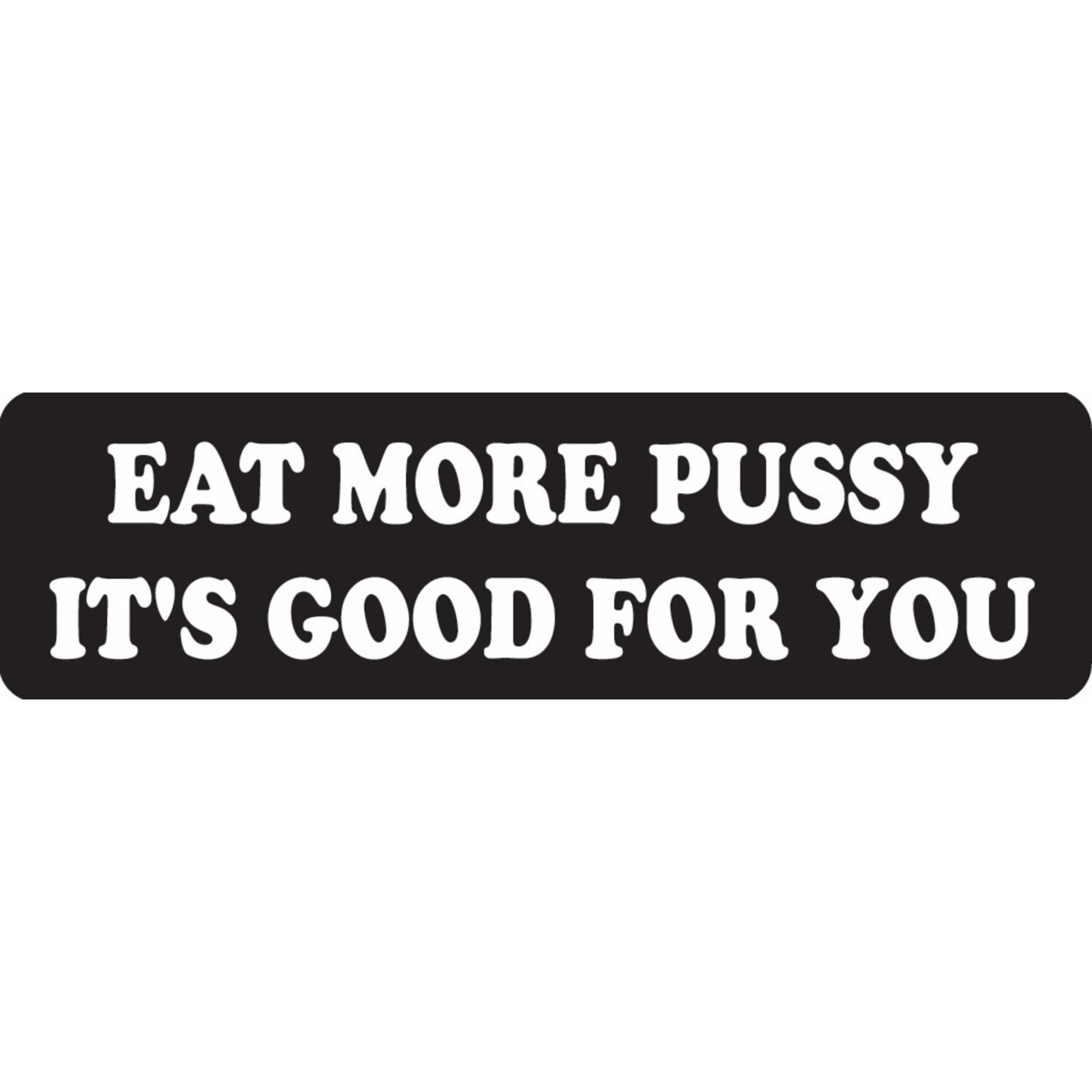 Eat more pussy it's good for you vinyl motorcycle helmet sticker - bold biker decal