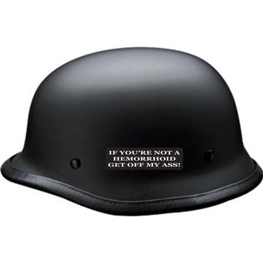 If you're not a hemorrhoid get off my ass vinyl motorcycle helmet sticker on a helmet - funny biker decal