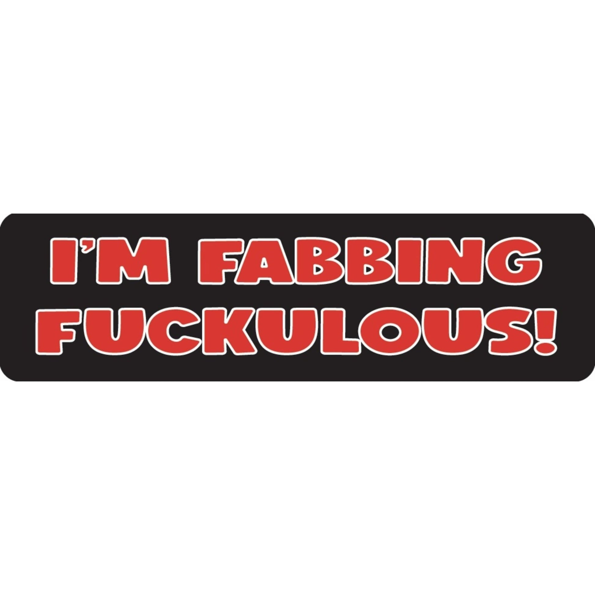 I'm fabbing fuckulous vinyl motorcycle helmet sticker - funny biker decal