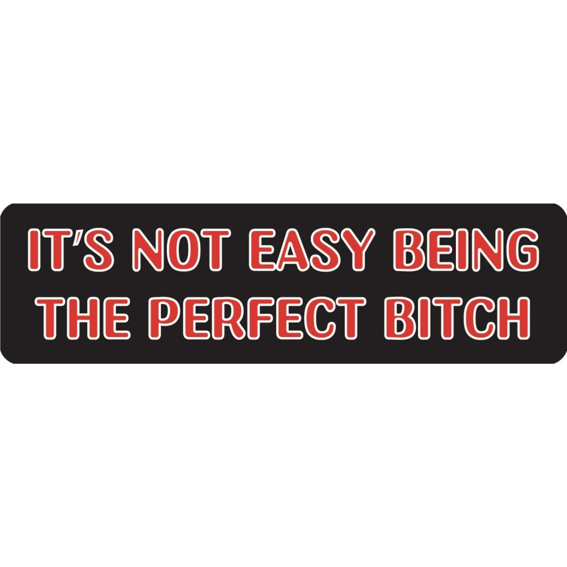 It's not easy being the perfect bitch vinyl motorcycle helmet sticker - funny biker decal