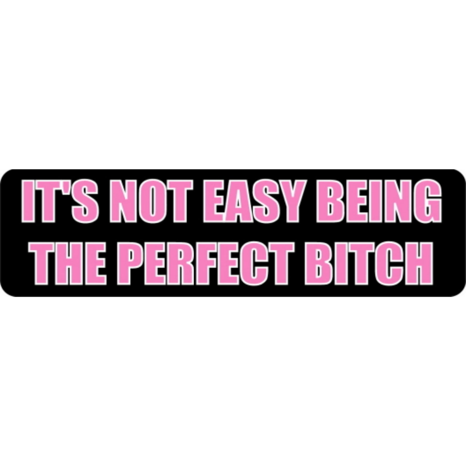 It's not easy being the perfect bitch vinyl motorcycle helmet stickers - funny biker decal