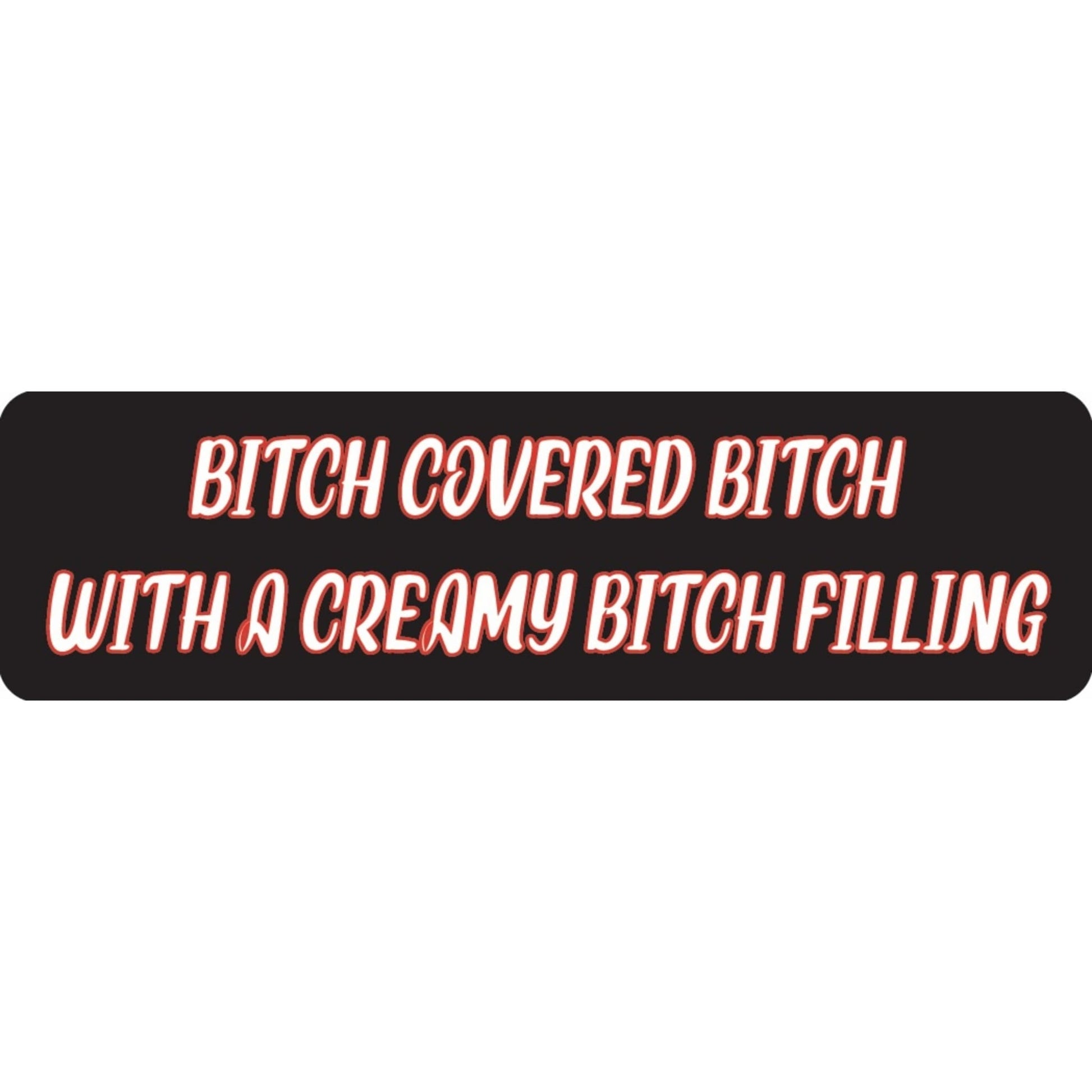 Bitch covered bitch with a creamy bitch filling vinyl motorcycle helmet sticker - funny biker decal