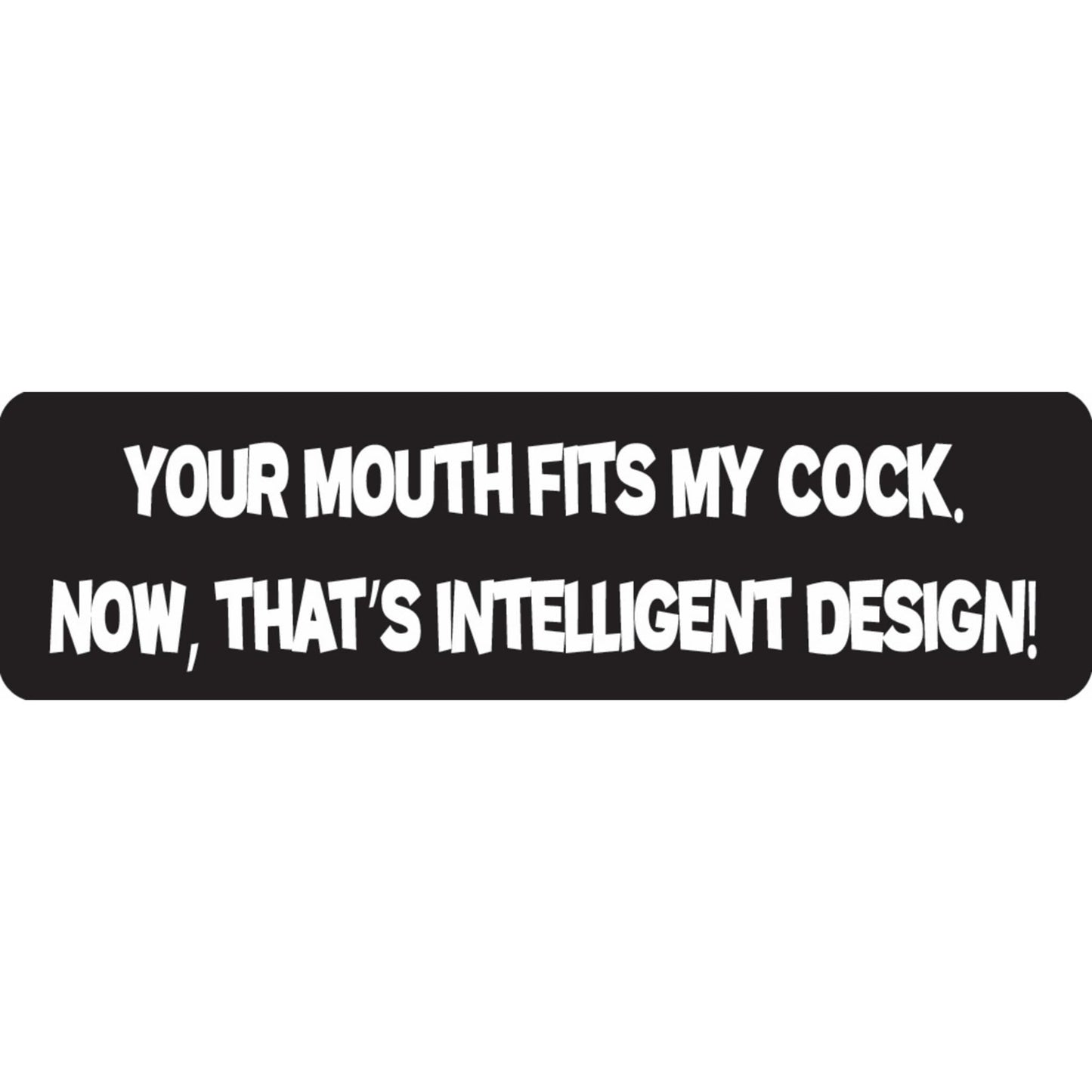 Your mouth fits my cock now that's intelligent design vinyl motorcycle helmet sticker - bold biker decal