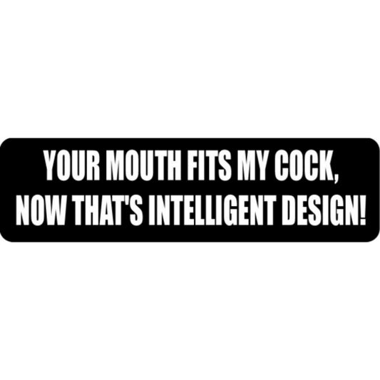 Your mouth fits my cock now that's intelligent design vinyl motorcycle helmet stickers - bold biker decal