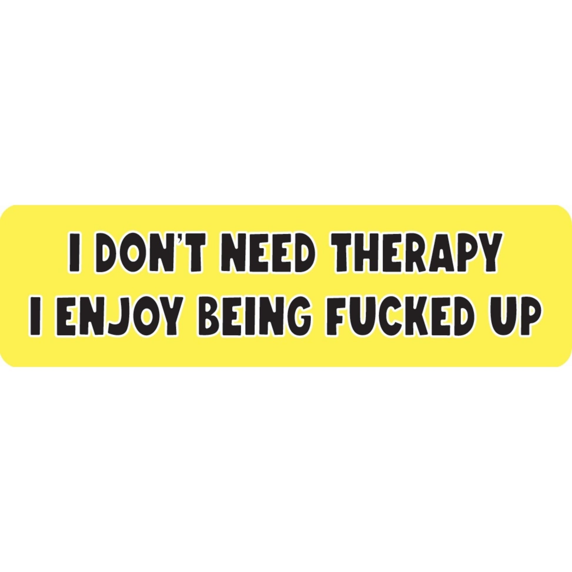 I don't need therapy I enjoy being fucked up vinyl motorcycle helmet sticker - funny biker decal