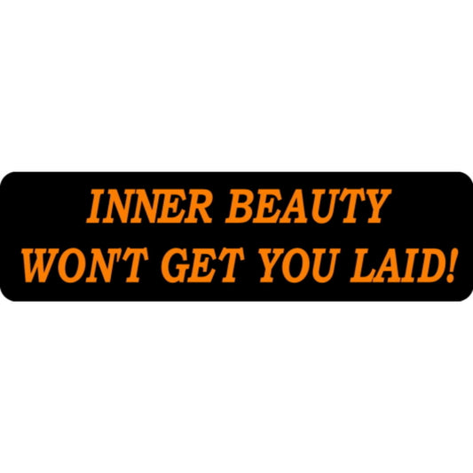 Inner beauty won't get you laid vinyl motorcycle helmet stickers - funny biker decal
