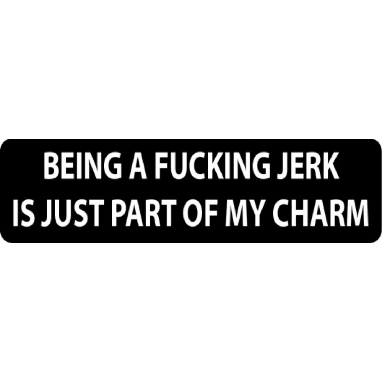 Being a fucking jerk is just part of my charm vinyl motorcycle helmet stickers - funny biker decal