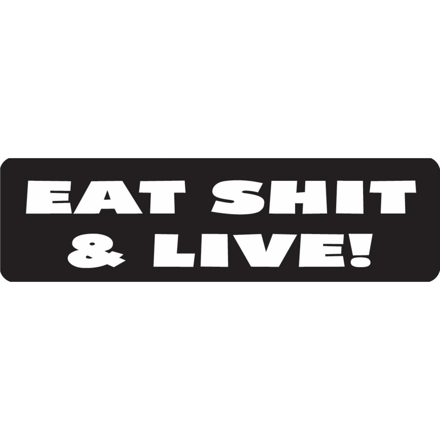 Eat shit & live vinyl motorcycle helmet sticker - bold biker decal