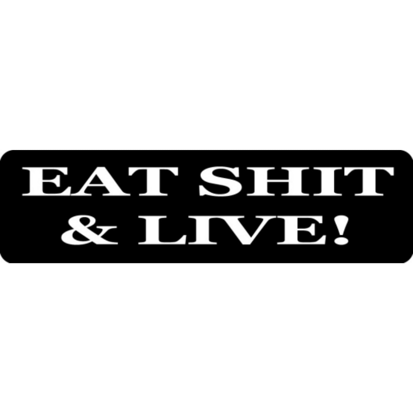 Eat shit & live vinyl motorcycle helmet stickers - bold biker decal