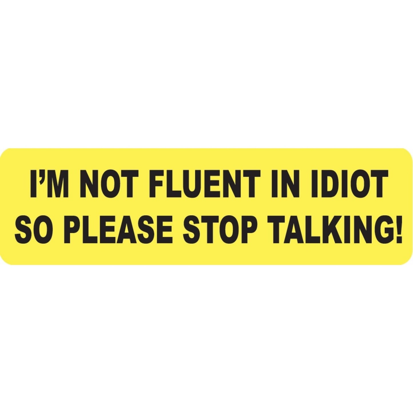 I'm not fluent in idiot so please stop talking vinyl motorcycle helmet sticker - funny biker decal