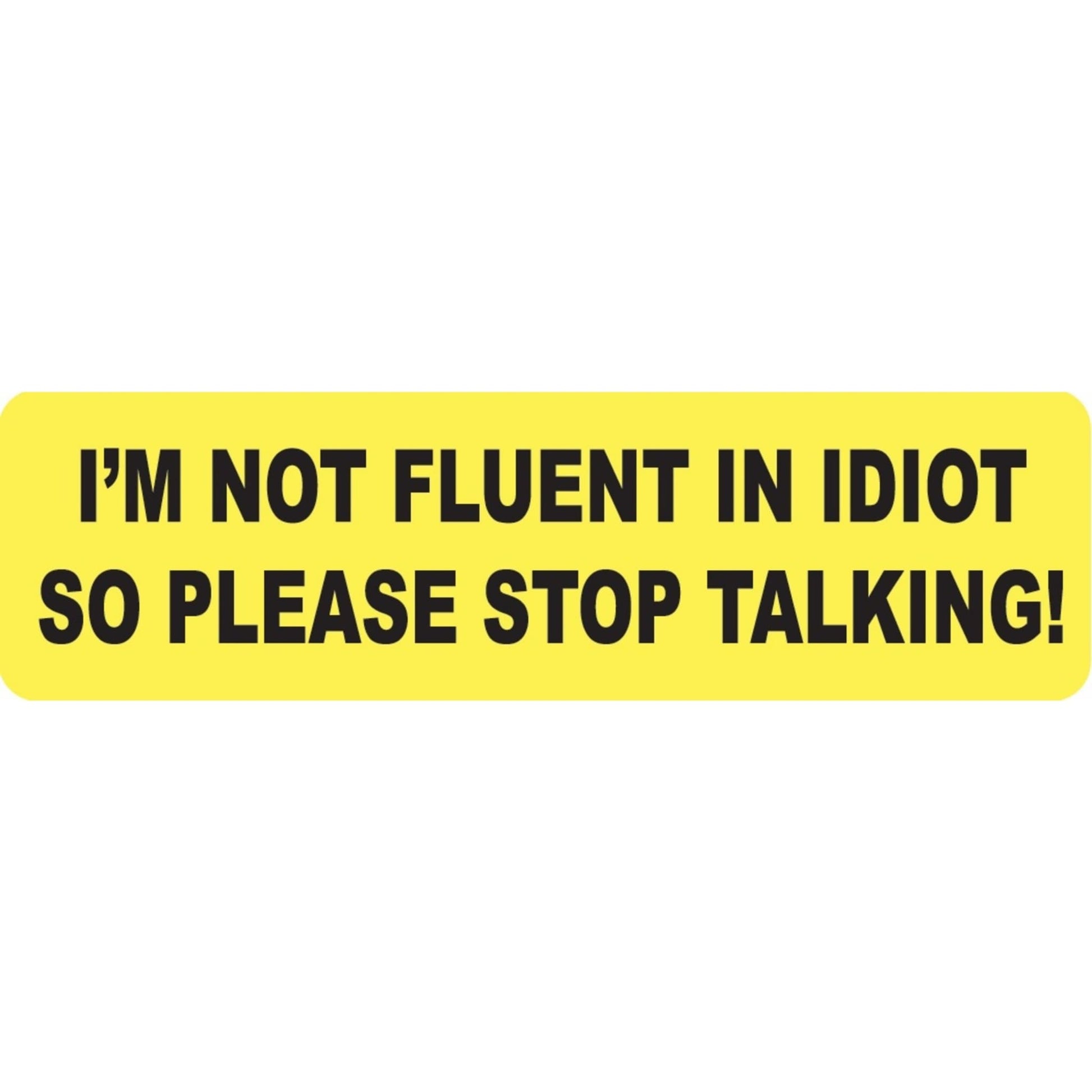 I'm not fluent in idiot so please stop talking vinyl motorcycle helmet sticker - funny biker decal