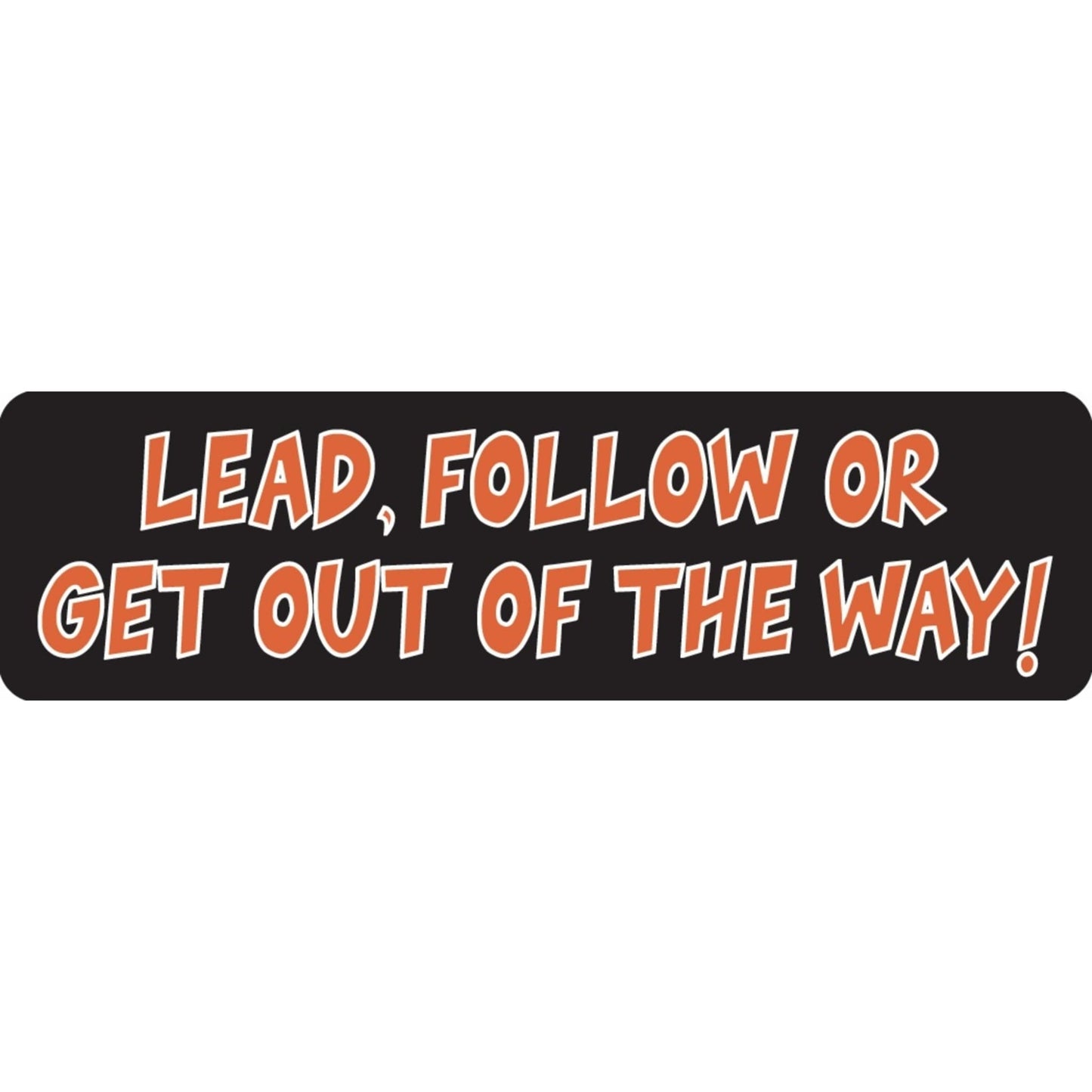 Lead follow or get out of the way vinyl motorcycle helmet sticker - biker decal