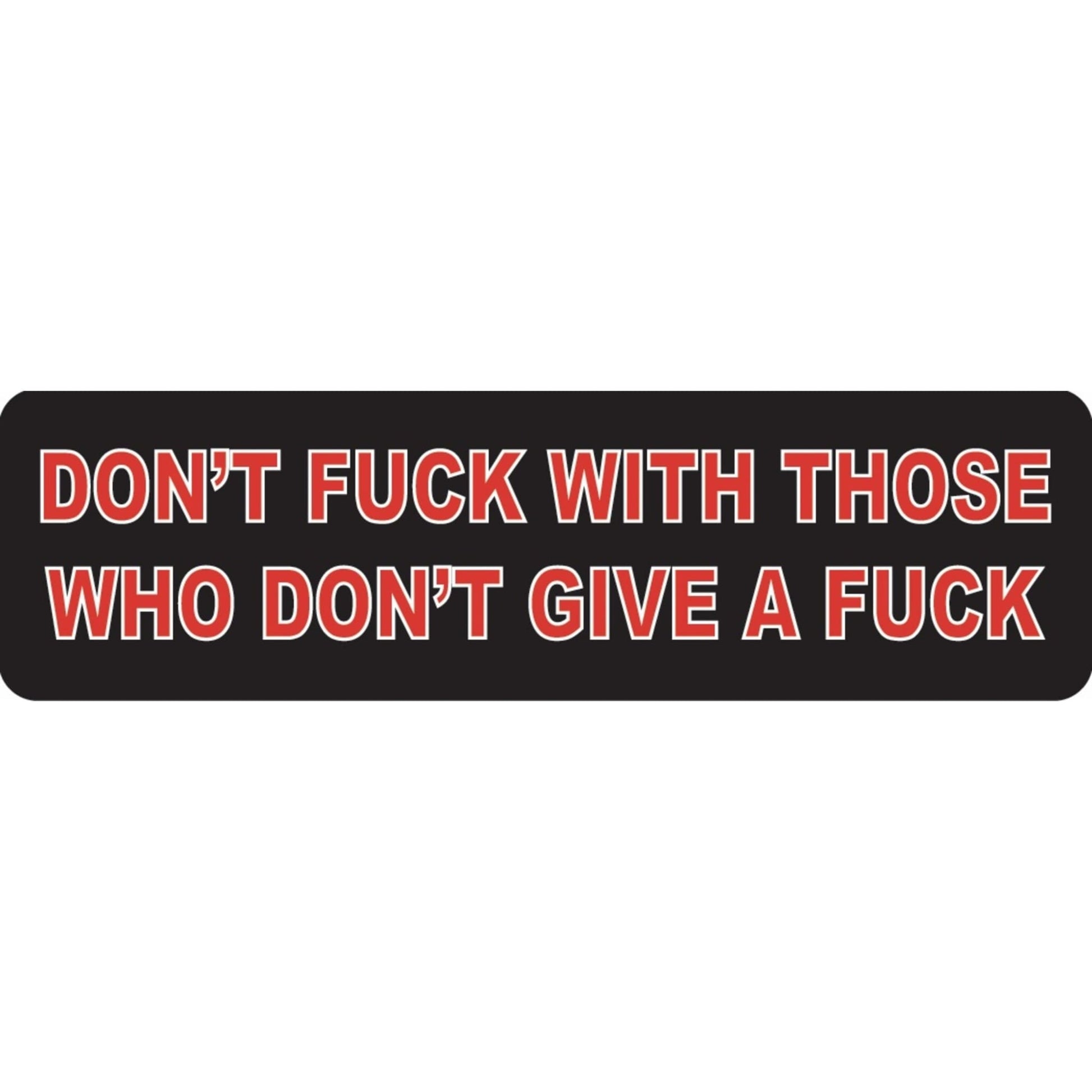 Don't fuck with those who don't give a fuck vinyl motorcycle helmet sticker - bold biker decal