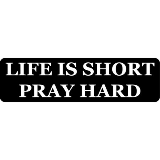 Life is short pray hard vinyl motorcycle helmet stickers - religious biker decal