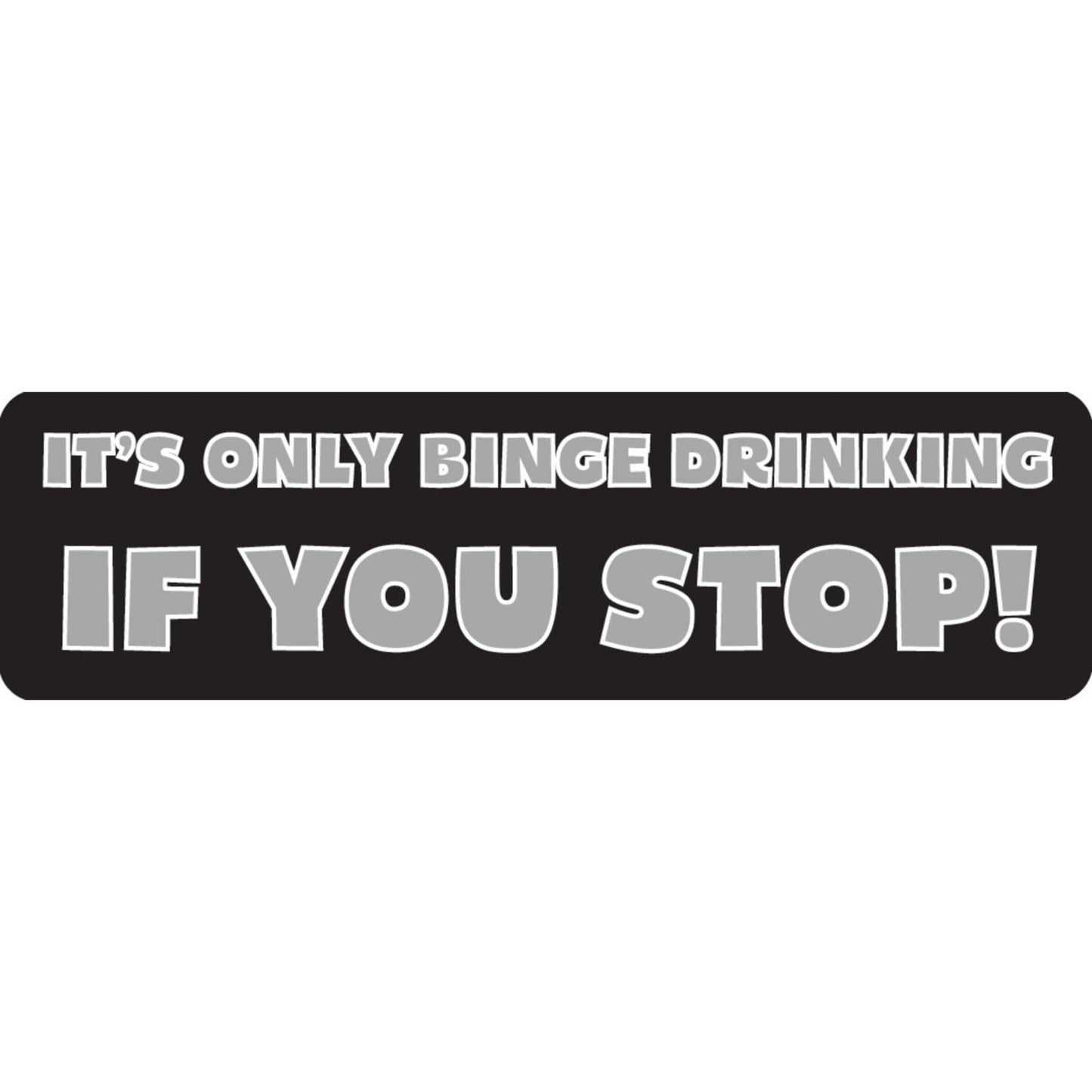 It's only binge drinking if you stop vinyl motorcycle helmet sticker - funny biker decal