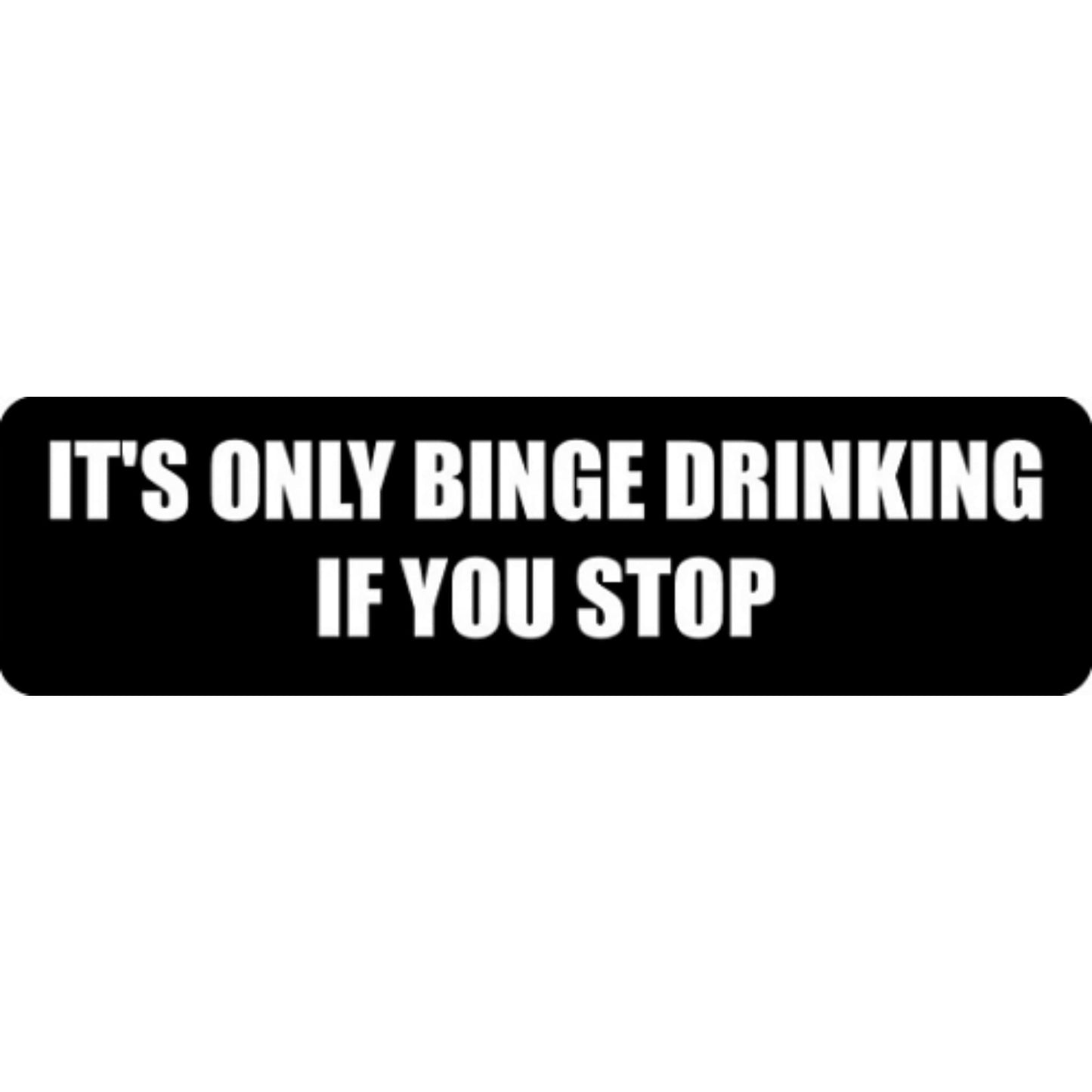 It's only binge drinking if you stop vinyl motorcycle helmet stickers - funny biker decal