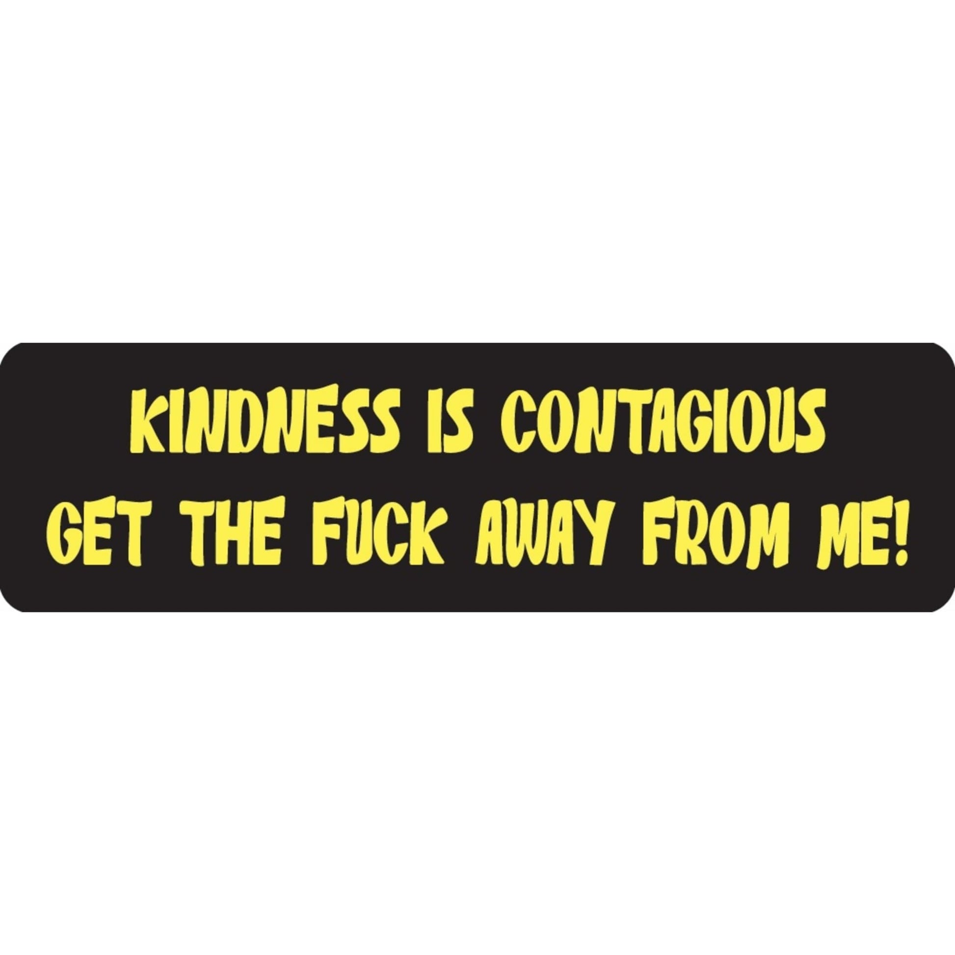 Kindness is contagious get the fuck away from me vinyl motorcycle helmet sticker - funny biker decal