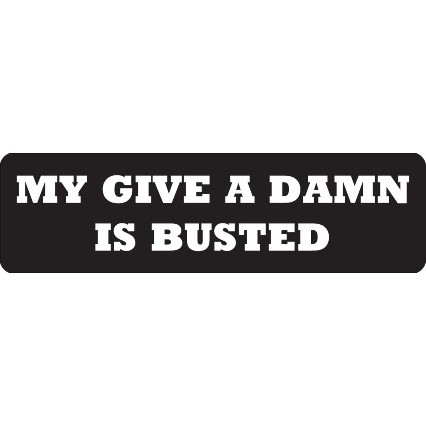 My give a damn is busted vinyl motorcycle helmet sticker - funny biker decal