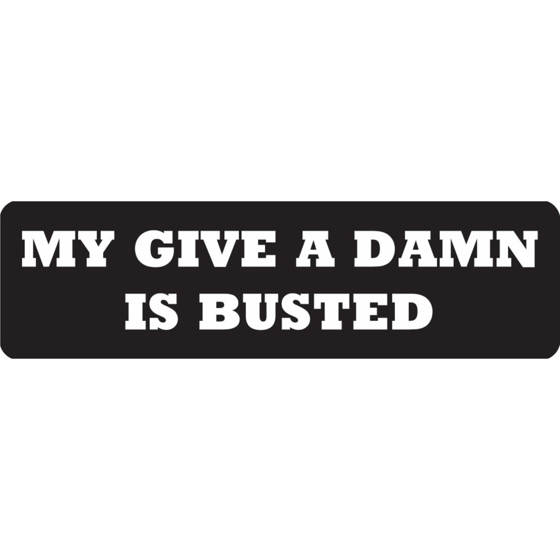 My give a damn is busted vinyl motorcycle helmet sticker - funny biker decal