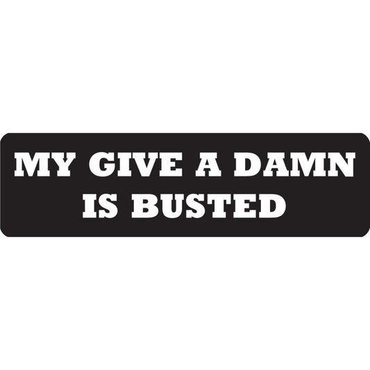 My give a damn is busted vinyl motorcycle helmet sticker - funny biker decal