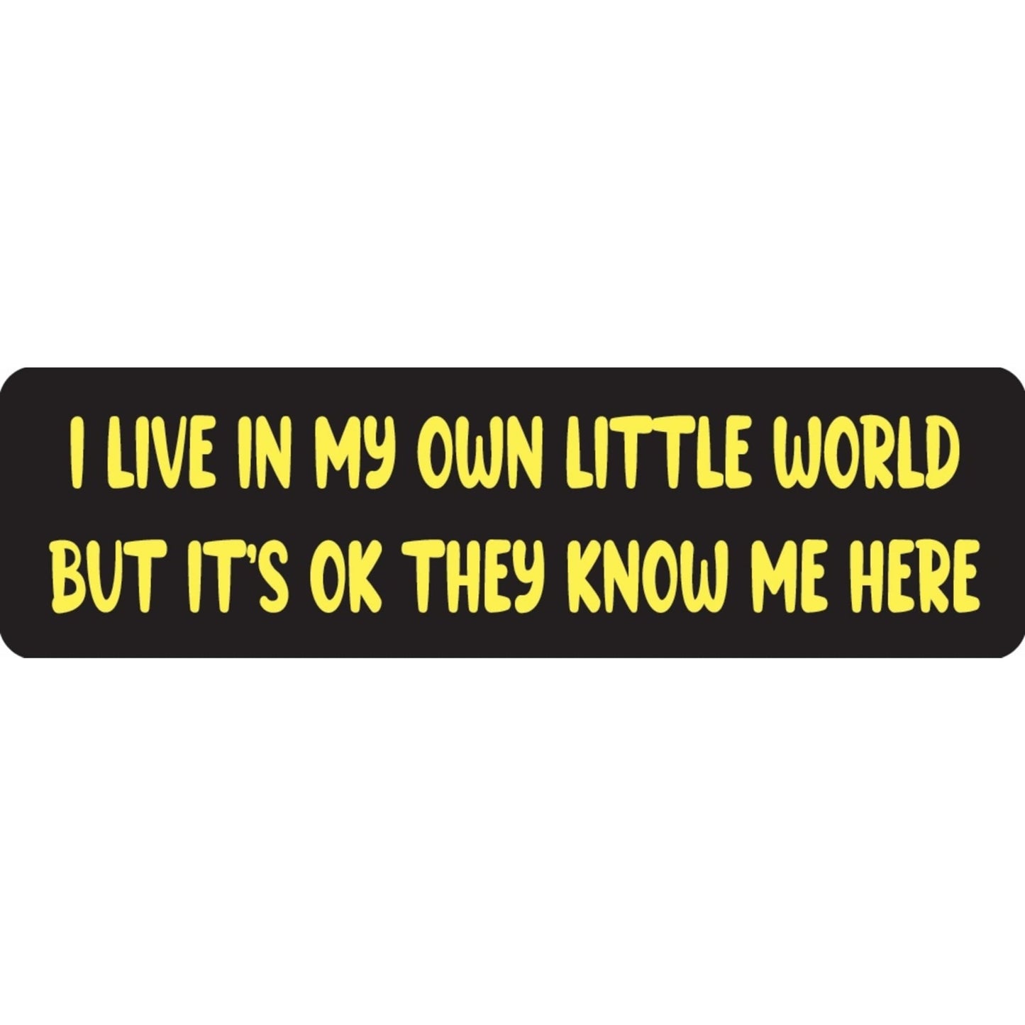 I live in my own little world but it's OK they know me here vinyl motorcycle helmet sticker - funny biker decal