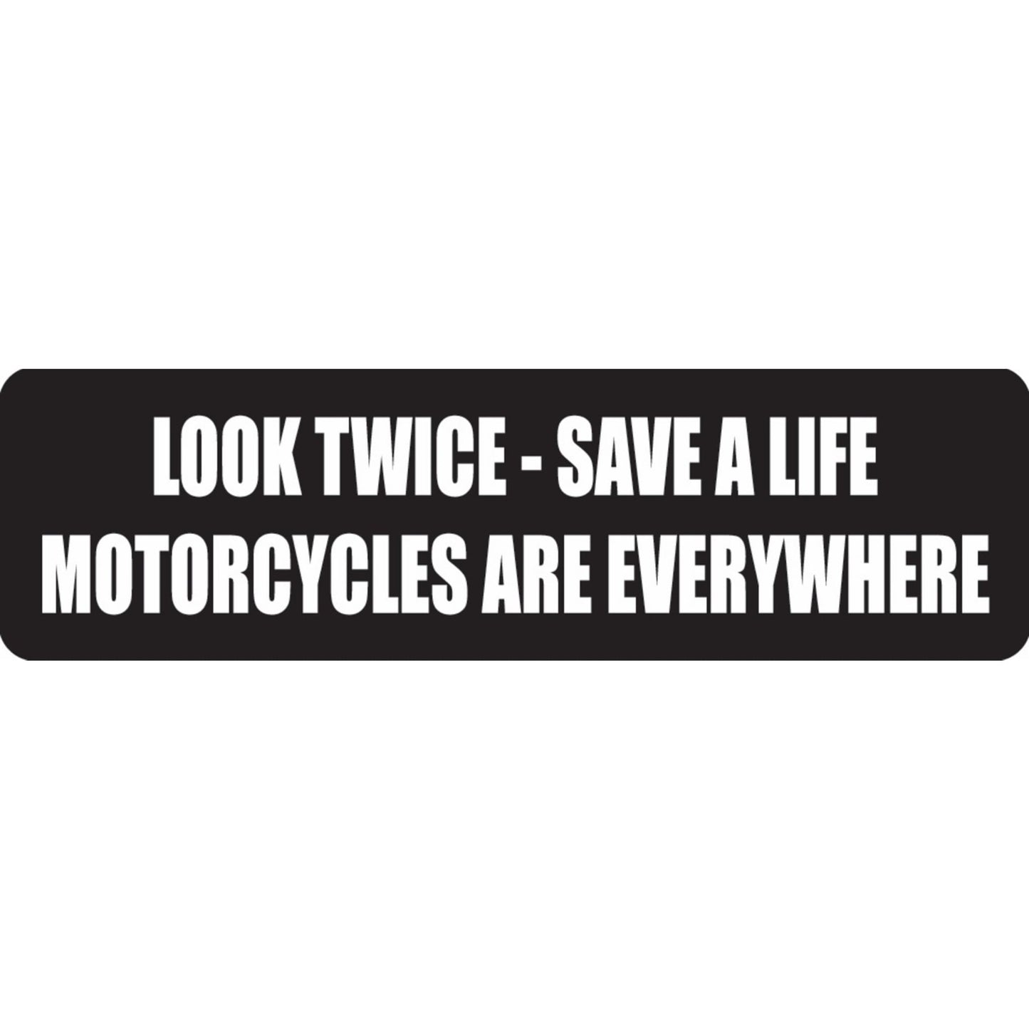 Look twice save a life motorcycles are everywhere vinyl motorcycle helmet sticker - biker decal