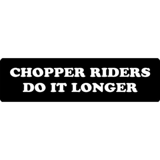 Chopper riders do it longer vinyl motorcycle helmet stickers - funny biker decal