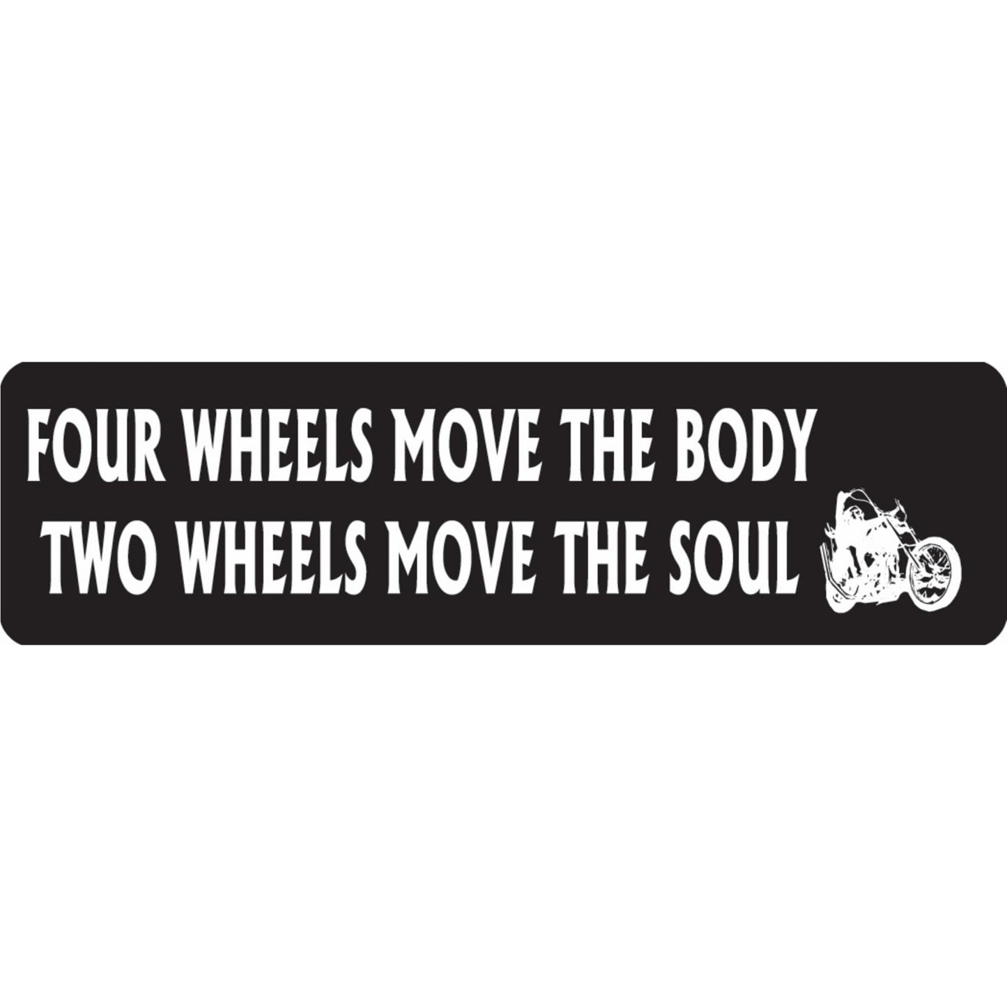 Four wheels move the body two wheels move the soul vinyl motorcycle helmet sticker - biker decal