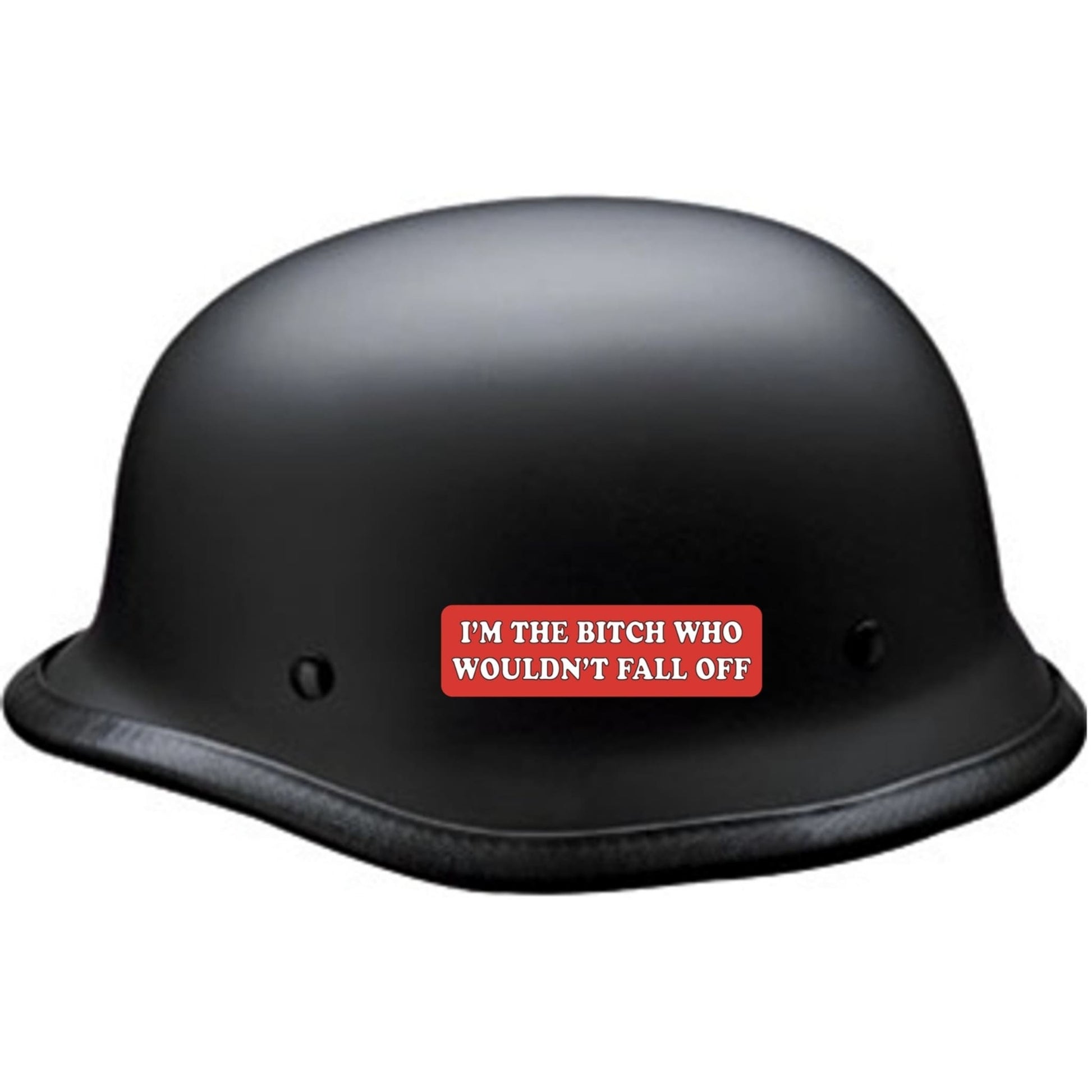 I'm the bitch who wouldn't fall off vinyl motorcycle helmet sticker on a helmet - funny biker decal