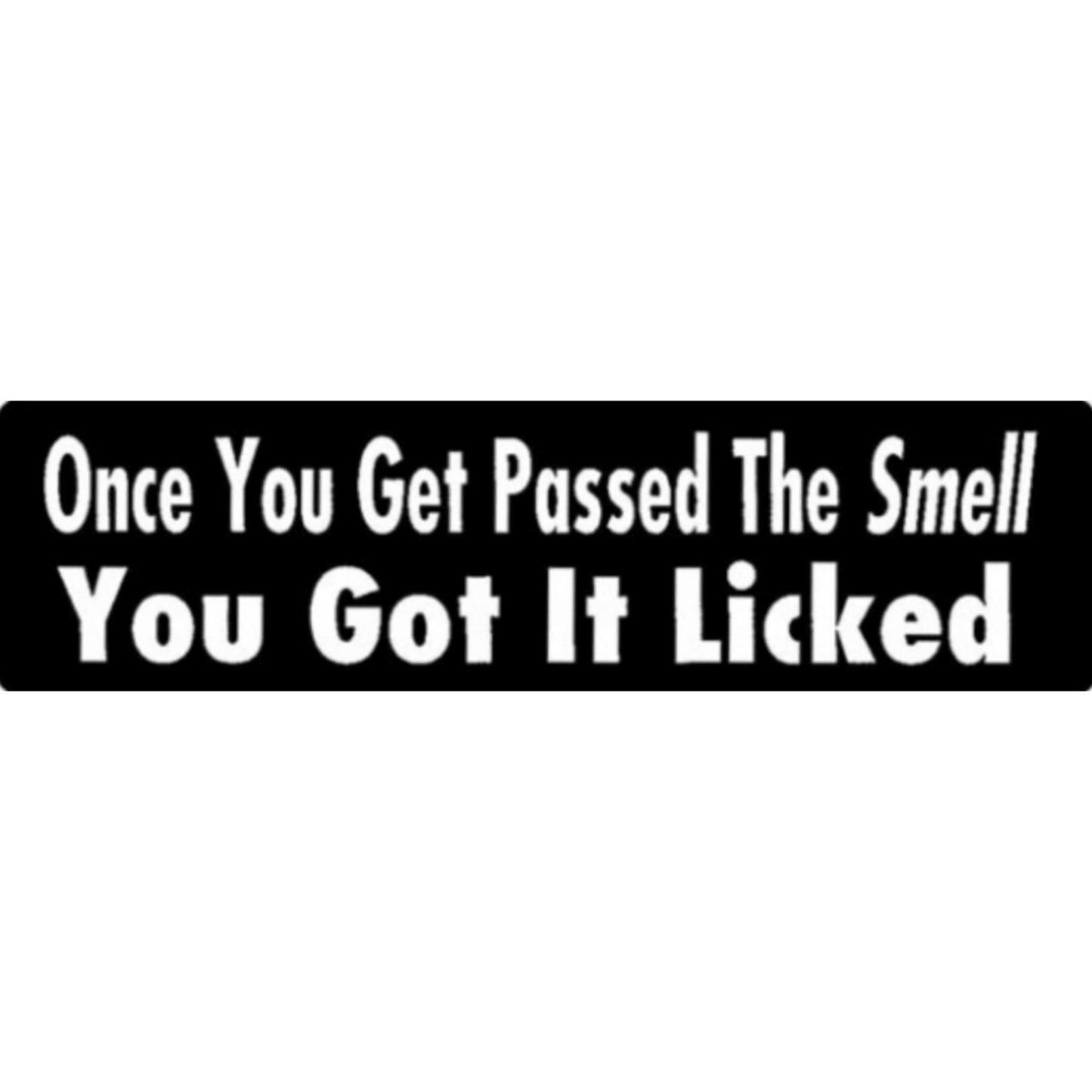 Once you get passed the smell you got it licked vinyl motorcycle helmet sticker - funny biker decal