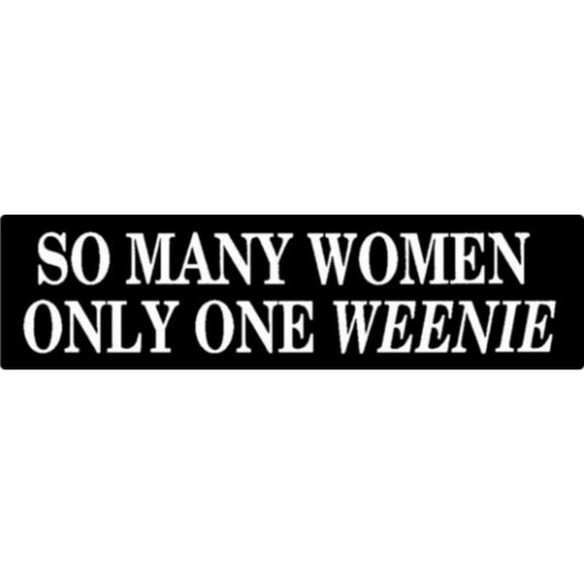 So many women only one weenie vinyl motorcycle helmet sticker - funny biker decal