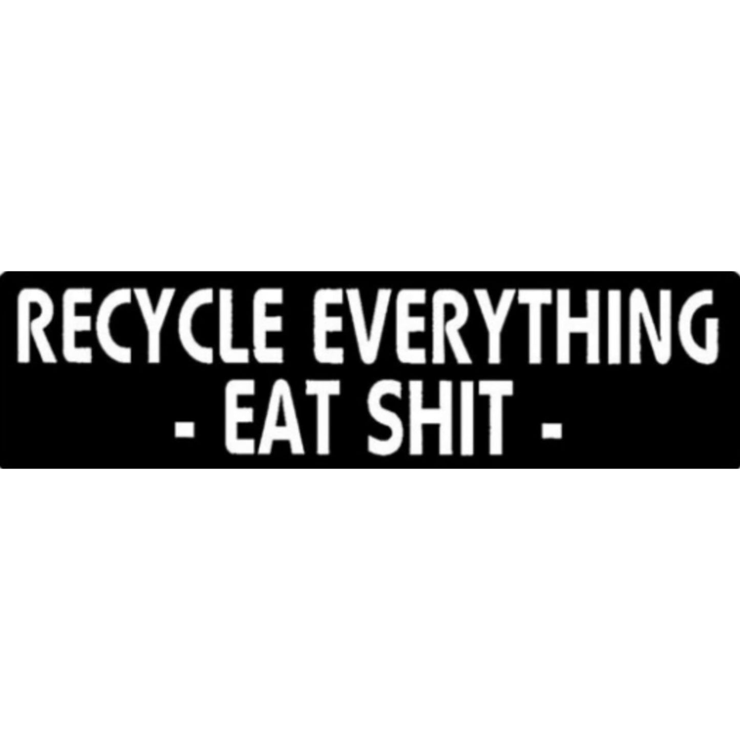 Recycle everything eat shit vinyl motorcycle helmet sticker - funny biker decal