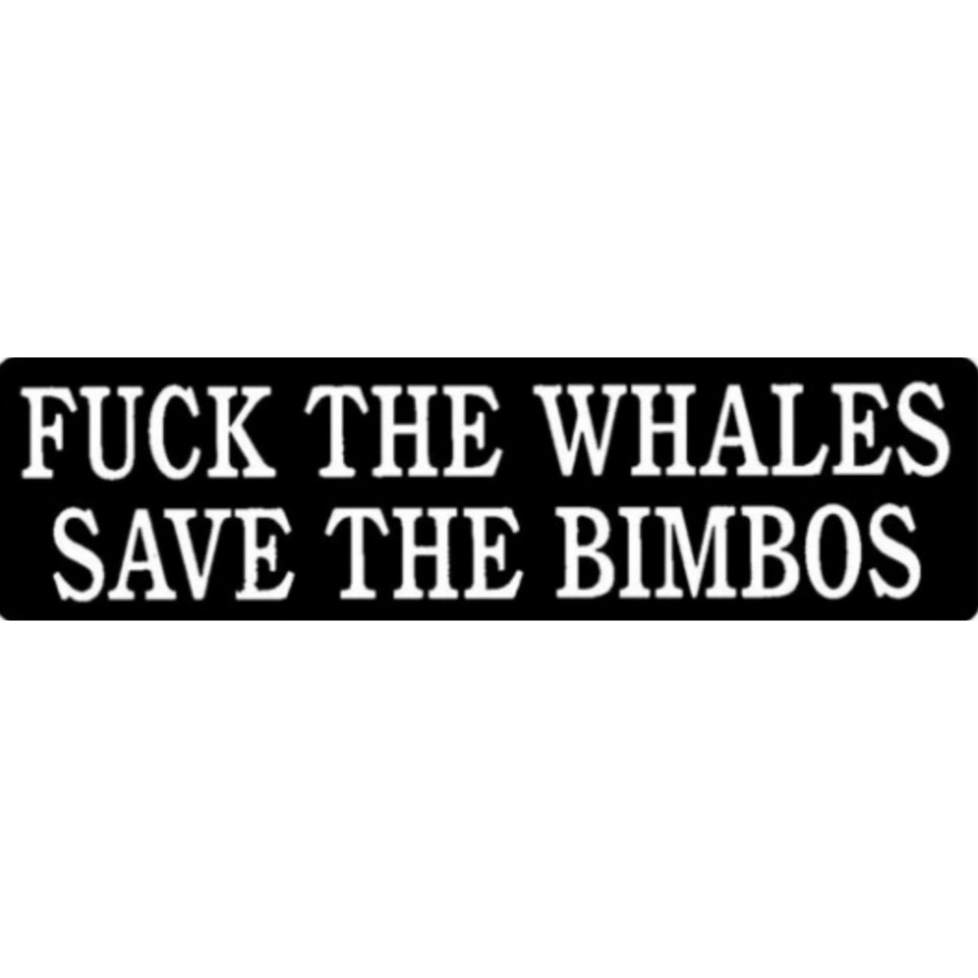 Fuck the whales save the bimbos vinyl motorcycle helmet sticker - funny biker decal