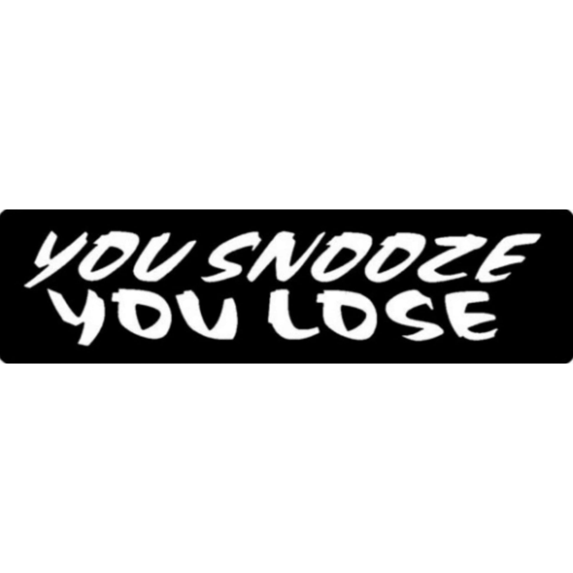 You snooze you lose vinyl motorcycle helmet sticker - biker decal