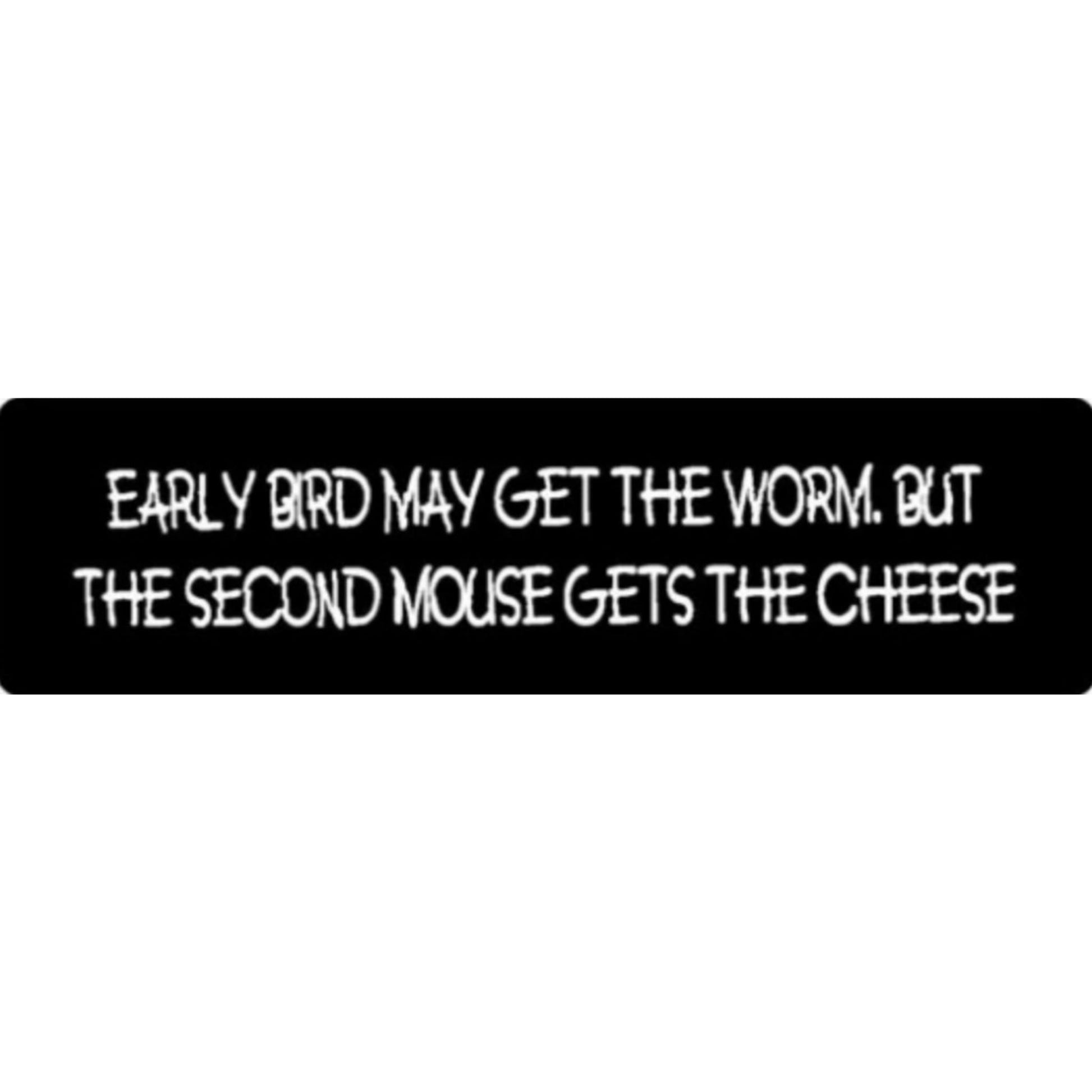 Early bird may get the worm but the second mouse gets the cheese vinyl motorcycle helmet sticker - funny biker decal